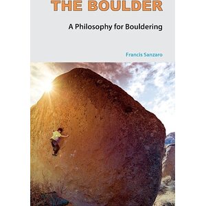 Sublime Climbing The Boulder - a philosophy for bouldering